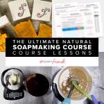 Natural Soap Course Lessons